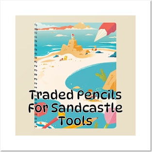 Beach vibes / summer vibes / graduation day / Graduation 2024 / class of 2024 / birthday gift / School's out / Father's day /  Traded Pencils for Sandcastle Tools.! gifts for grads Posters and Art